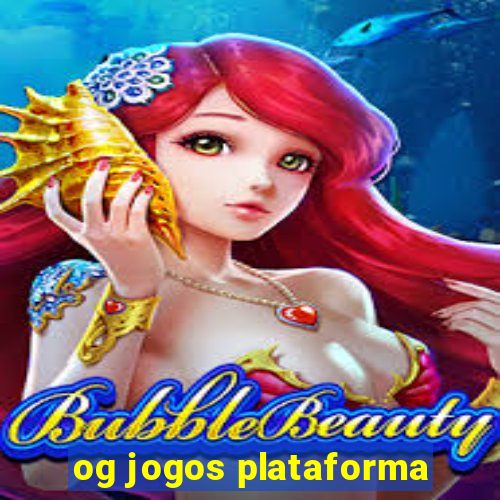 og jogos plataforma